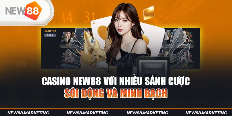 New88 28 Casino New88 với nhiều sảnh cược sôi động và minh bạch