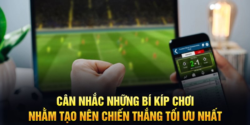 Kèo Chấp 2 Trái - Tiết Lộ Tuyệt Chiêu Chơi Kèo Đỉnh Cao Từ Lão Làng 6 Cân nhắc những bí kíp chơi nhằm tạo nên chiến thắng tối ưu nhất